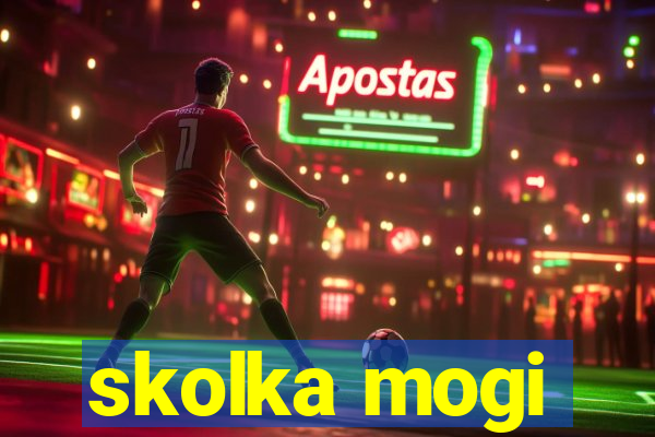 skolka mogi